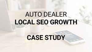 Auto Dealer Local Seo Growth