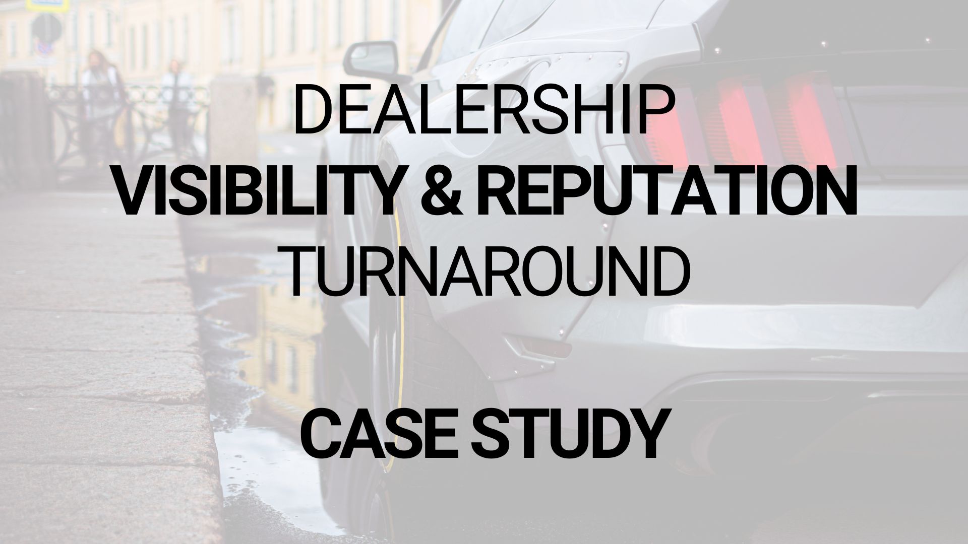 Dealership Visibility Case Study