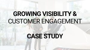 Growing Visibility & Customer Engagement