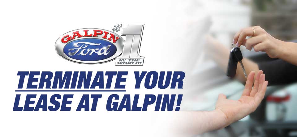 Terminate Your Lease at Galpin Ford